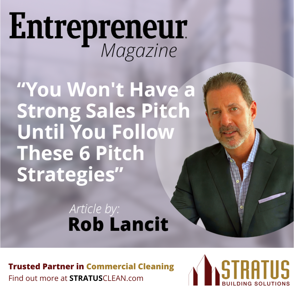 Rob Lancit Photo with an office lobby in the background and includes the Article Title "You Won't Have a Strong Sales Pitch Until You Follow These 6 Pitch Strategies"