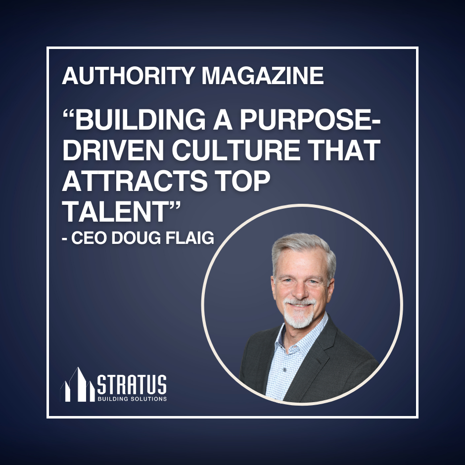 Doug in Authority Magazine: Building a Purpose-Driven Culture That Attracts Top Talent